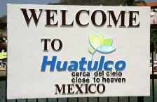 Welcome to Huatulco, Mexico
