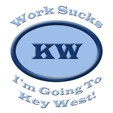 Work Sucks KW I'm going to Key Wesy